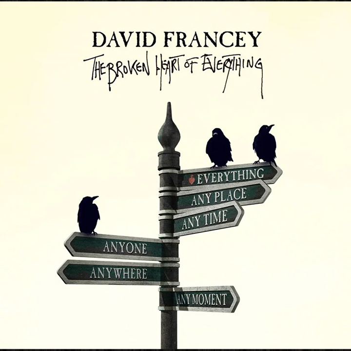 David Francey: The Broken Heart of Everything